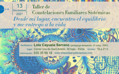 TALLER DE CONSTELACIONES FAMILIARES. “Desde mi lugar encuentro el equilibrio y me entrego a la vida”.